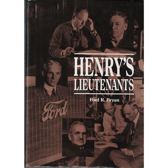 GREAT LAKES BOOKS Other - HENRY'S LIEUTENANTS by Ford R. Bryan Wayne State University Press Great Lakes